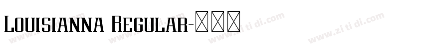 Louisianna Regular字体转换 Louisianna Regular字体转换
